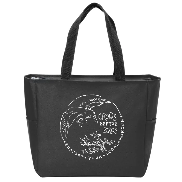 Support Your Local Murder Crows Before Bros Zip Tote Bag