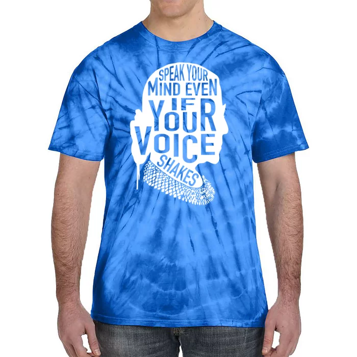 Speak Your Mind Even If Your Voice Shakes Rbg Feminist Gift Tie-Dye T-Shirt