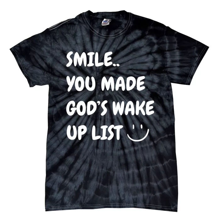 Smile You Made GodS Wake Up List Christian Tie-Dye T-Shirt