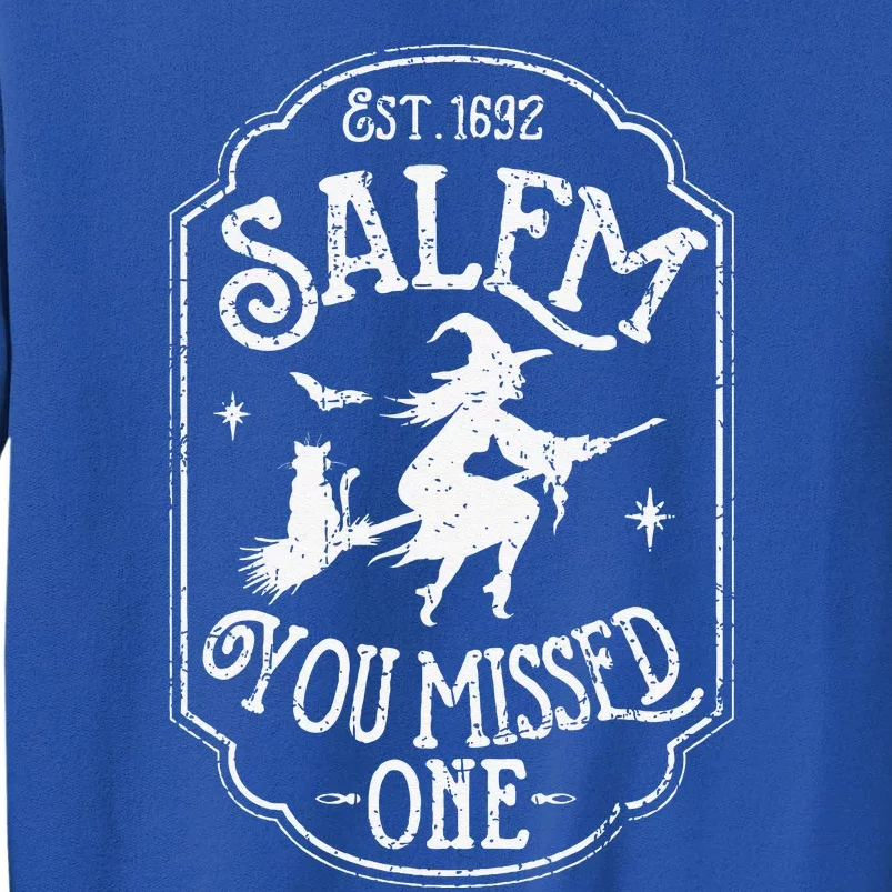 Salem You Missed One Halloween Feminist Salem Witch Trials Tall Sweatshirt