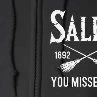 Salem You Missed One Witch Trials Brooms Full Zip Hoodie