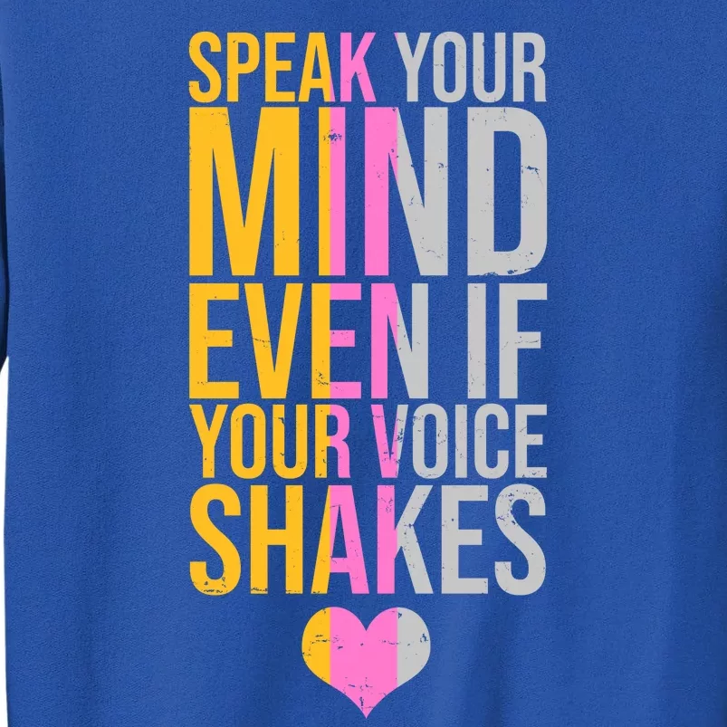 Speak Your Mind Even If Your Voice Shakes Sweatshirt