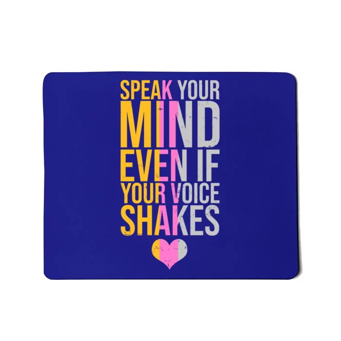 Speak Your Mind Even If Your Voice Shakes Mousepad