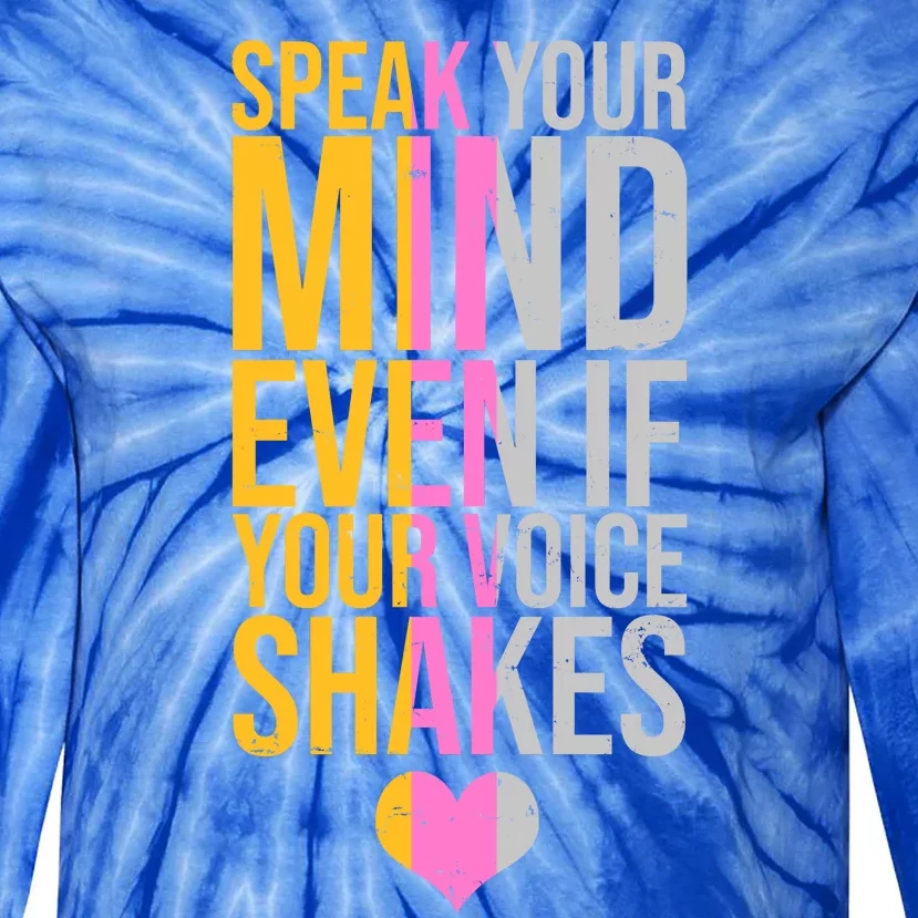 Speak Your Mind Even If Your Voice Shakes Tie-Dye Long Sleeve Shirt