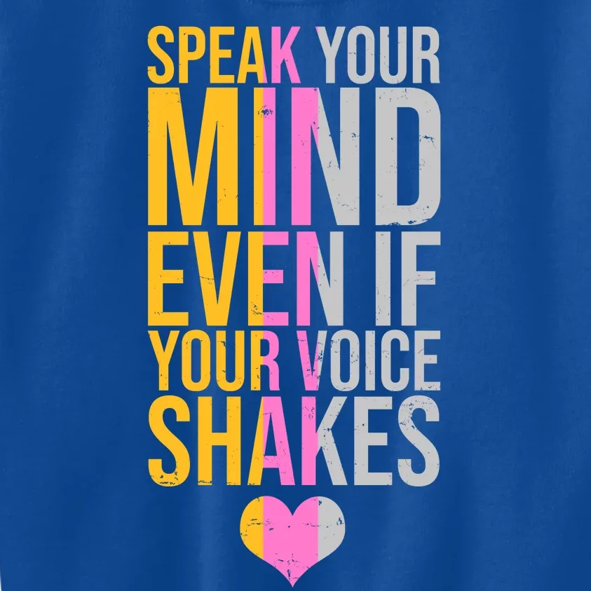 Speak Your Mind Even If Your Voice Shakes Kids Sweatshirt