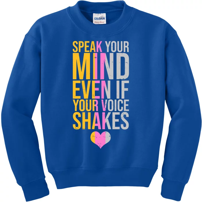 Speak Your Mind Even If Your Voice Shakes Kids Sweatshirt