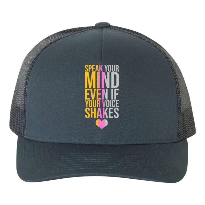 Speak Your Mind Even If Your Voice Shakes Yupoong Adult 5-Panel Trucker Hat