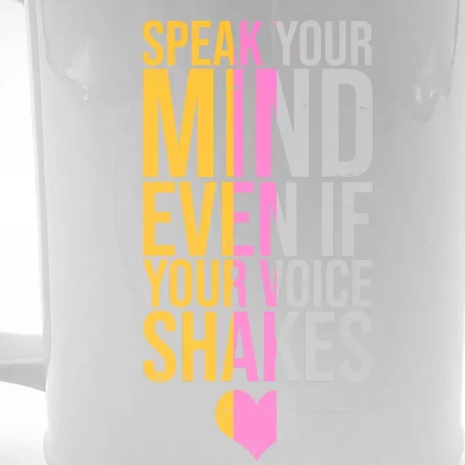 Speak Your Mind Even If Your Voice Shakes Front & Back Beer Stein