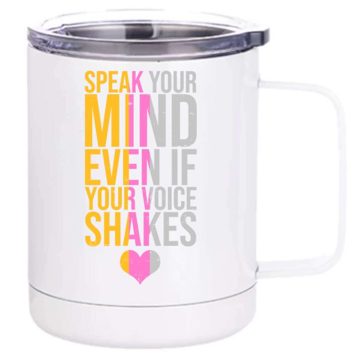 Speak Your Mind Even If Your Voice Shakes Front & Back 12oz Stainless Steel Tumbler Cup