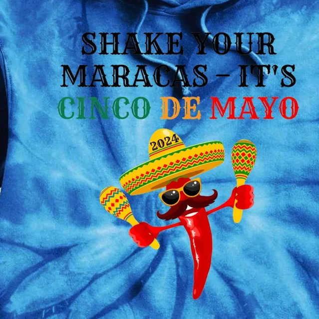 Shake Your Maracas ItS Cinco De Mayo Tie Dye Hoodie