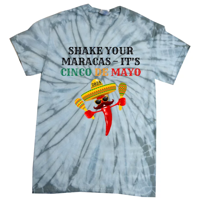 Shake Your Maracas ItS Cinco De Mayo Tie-Dye T-Shirt