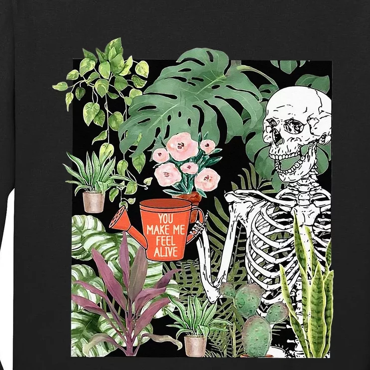 Skeleton You Make Me Feel Alive Funny Plant Tall Long Sleeve T-Shirt