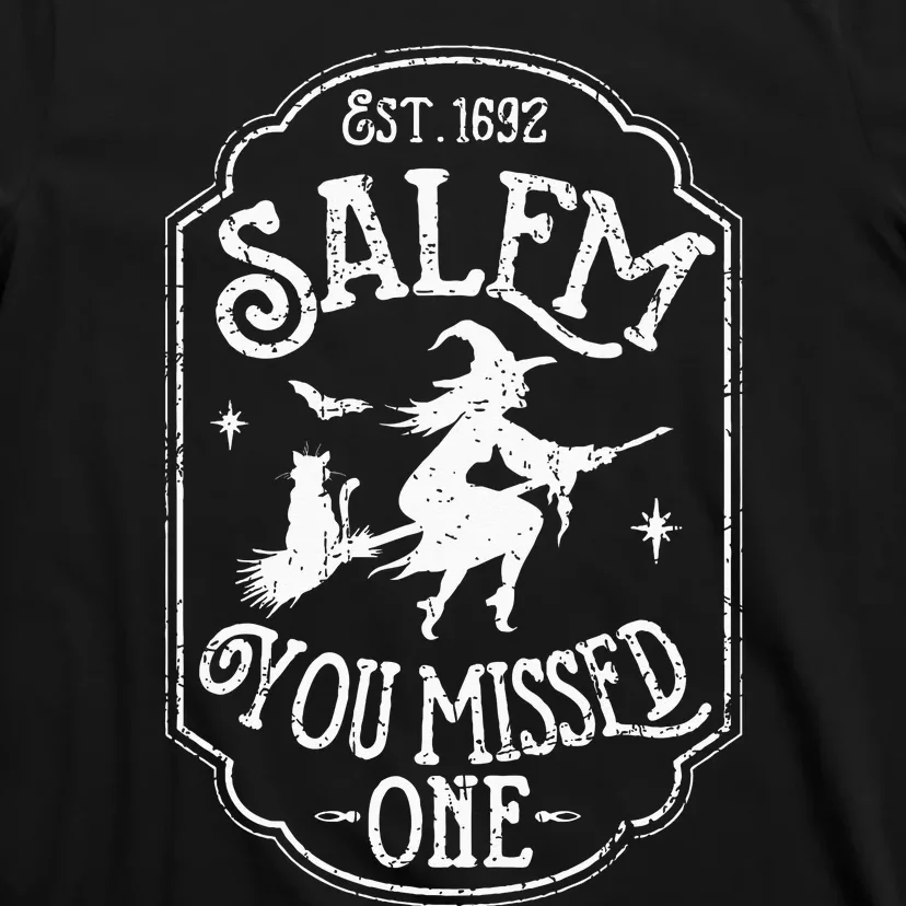 Salem You Missed One Halloween Feminist Salem Witch Trials T-Shirt