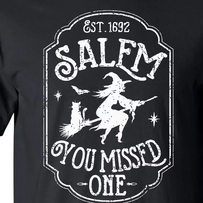 Salem You Missed One Halloween Feminist Salem Witch Trials Tall T-Shirt