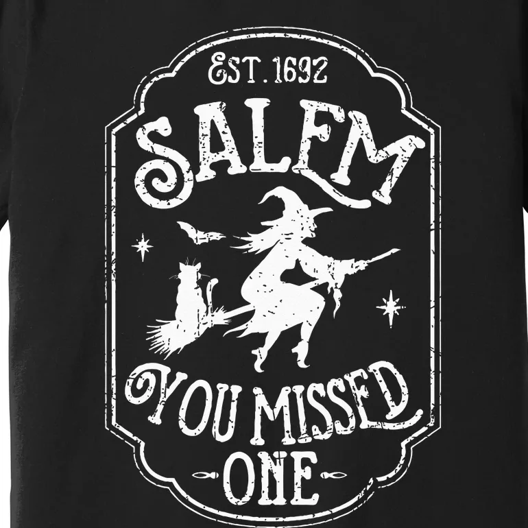 Salem You Missed One Halloween Feminist Salem Witch Trials Premium T-Shirt