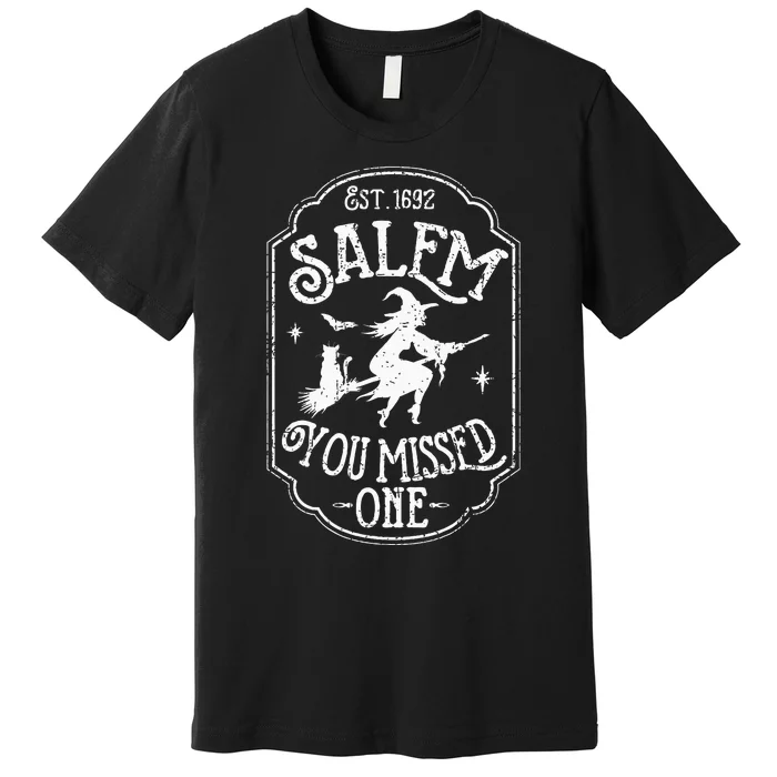 Salem You Missed One Halloween Feminist Salem Witch Trials Premium T-Shirt