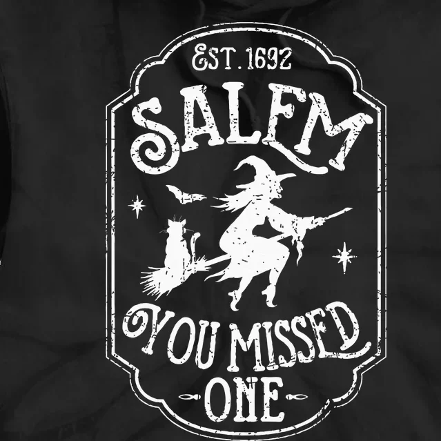 Salem You Missed One Halloween Feminist Salem Witch Trials Tie Dye Hoodie