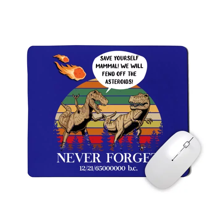 Save Yourself Mammal We Will Fend Off The Asteroids Gift Mousepad