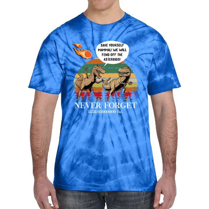 Save Yourself Mammal We Will Fend Off The Asteroids Gift Tie-Dye T-Shirt