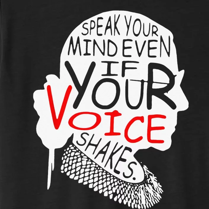 Speak Your Mind Even If Your Voice Shakes RBG 's Rights ChromaSoft Performance T-Shirt