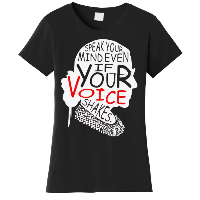 Speak Your Mind Even If Your Voice Shakes RBG 's Rights Women's T-Shirt