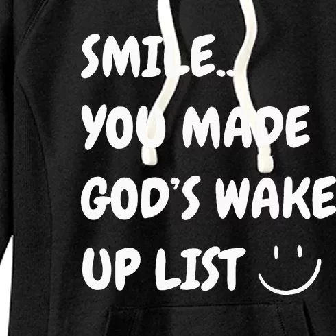 Smile You Made GodS Wake Up List Christian Jesus Apparel Women's Fleece Hoodie