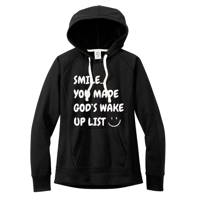 Smile You Made GodS Wake Up List Christian Jesus Apparel Women's Fleece Hoodie