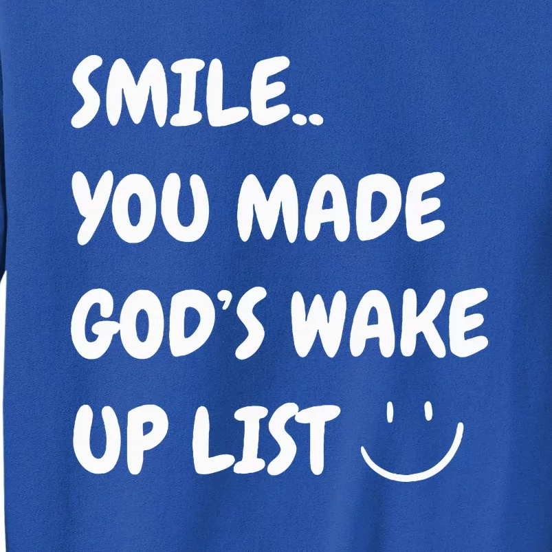 Smile You Made GodS Wake Up List Christian Jesus Apparel Sweatshirt