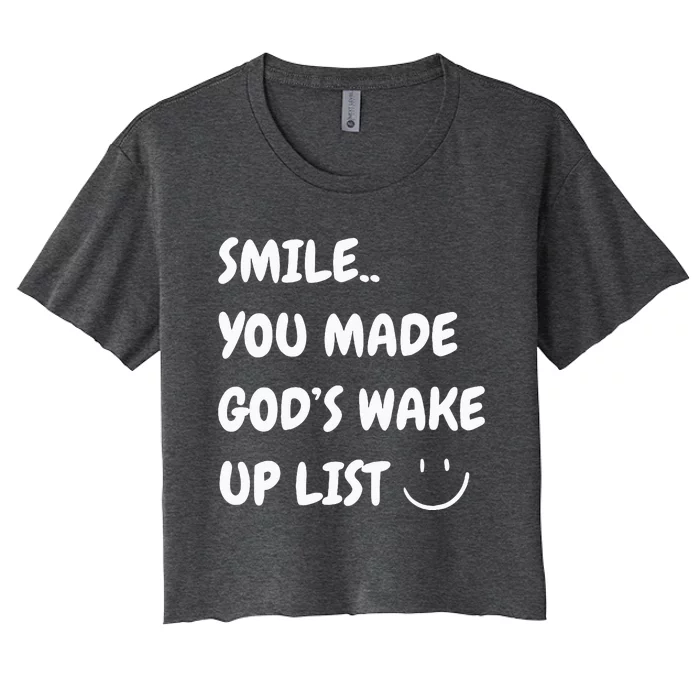 Smile You Made GodS Wake Up List Christian Jesus Apparel Women's Crop Top Tee