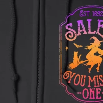 Salem You Missed One Halloween Feminist Witch Trials Full Zip Hoodie