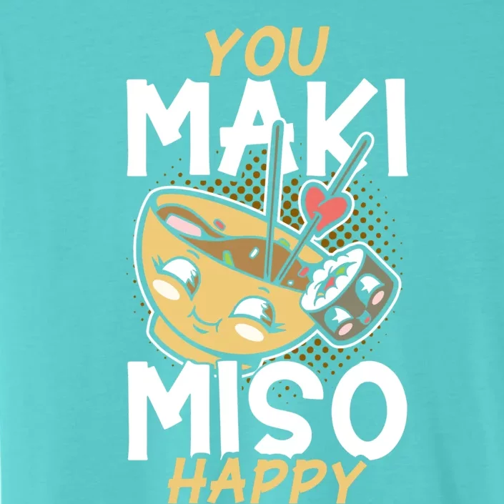 Sushi You Maki Miso Happy Sushi Lover Gift ChromaSoft Performance T-Shirt