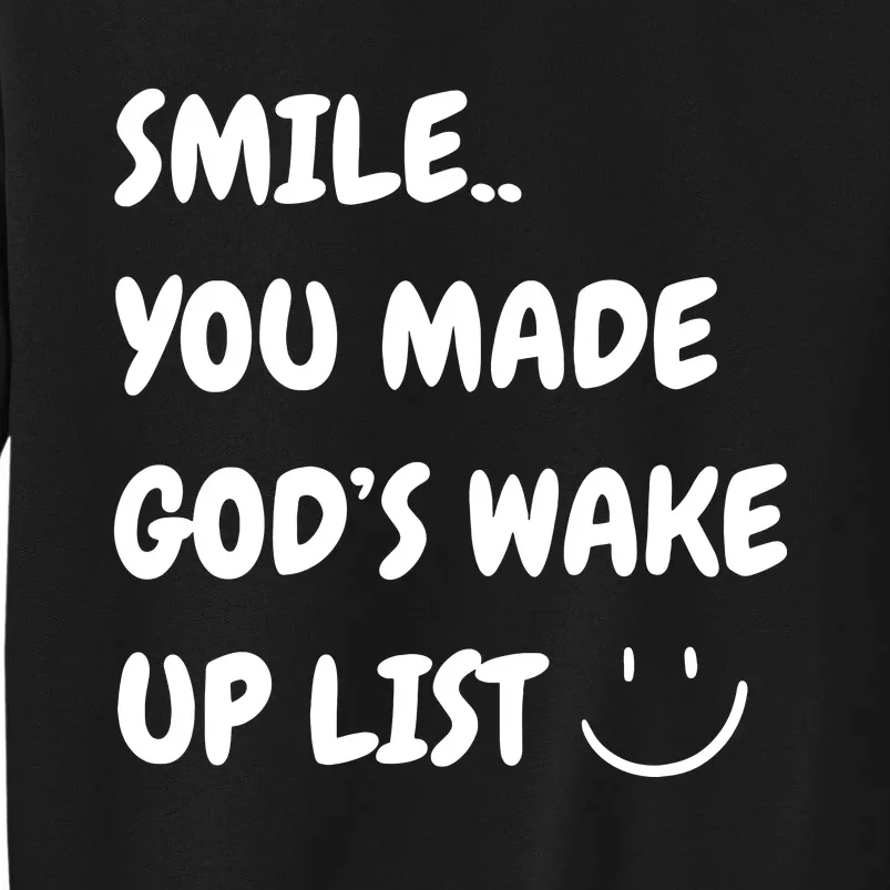 Smile You Made GodS Wake Up List Christian Jesus Apparel Sweatshirt