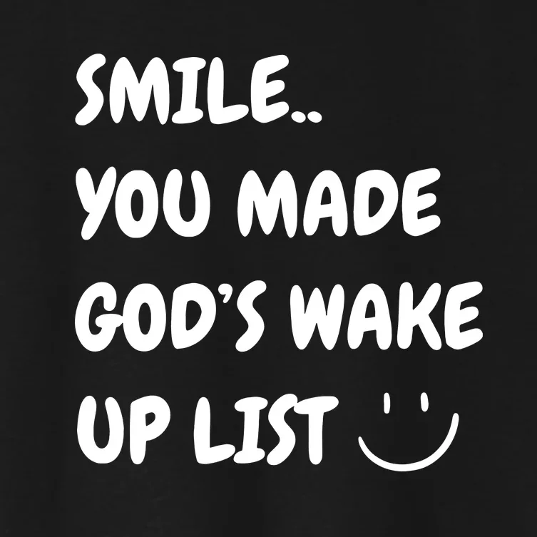 Smile You Made GodS Wake Up List Christian Jesus Apparel Women's Crop Top Tee