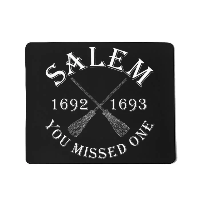 Salem You Missed One Witch Trials Brooms Mousepad