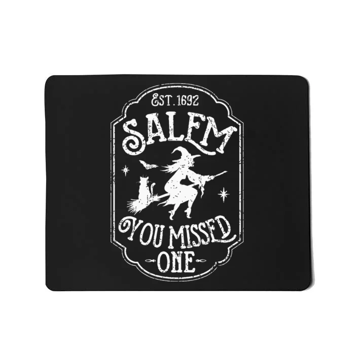 Salem You Missed One Halloween Feminist Salem Witch Trials Mousepad