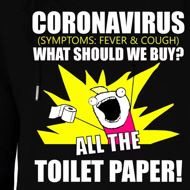 Symptoms Cough Fever Buy All The Toilet Paper Coronapocalypse Womens Funnel Neck Pullover Hood