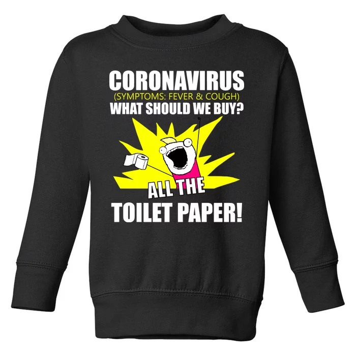 Symptoms Cough Fever Buy All The Toilet Paper Coronapocalypse Toddler Sweatshirt