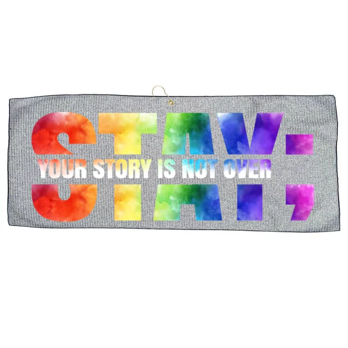 Stay Your Own Story Is Not Over Suicide Awareness Meaningful Gift Large Microfiber Waffle Golf Towel