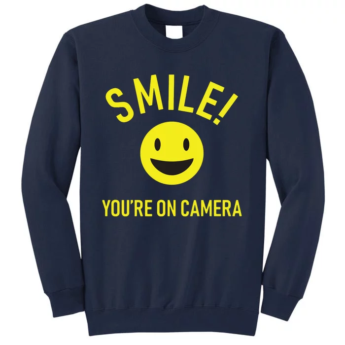 Smile Youre On Camera Funny For Photographers Tall Sweatshirt