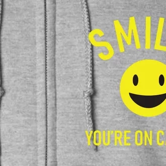 Smile Youre On Camera Funny For Photographers Full Zip Hoodie