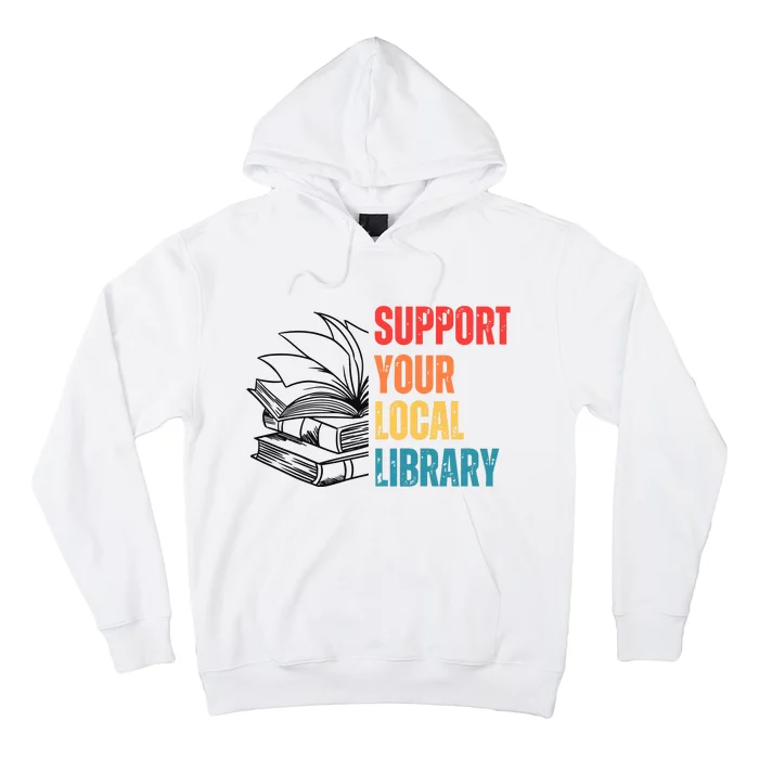 Support Your Public Library Back To School Librarian Hoodie