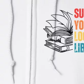 Support Your Public Library Back To School Librarian Full Zip Hoodie