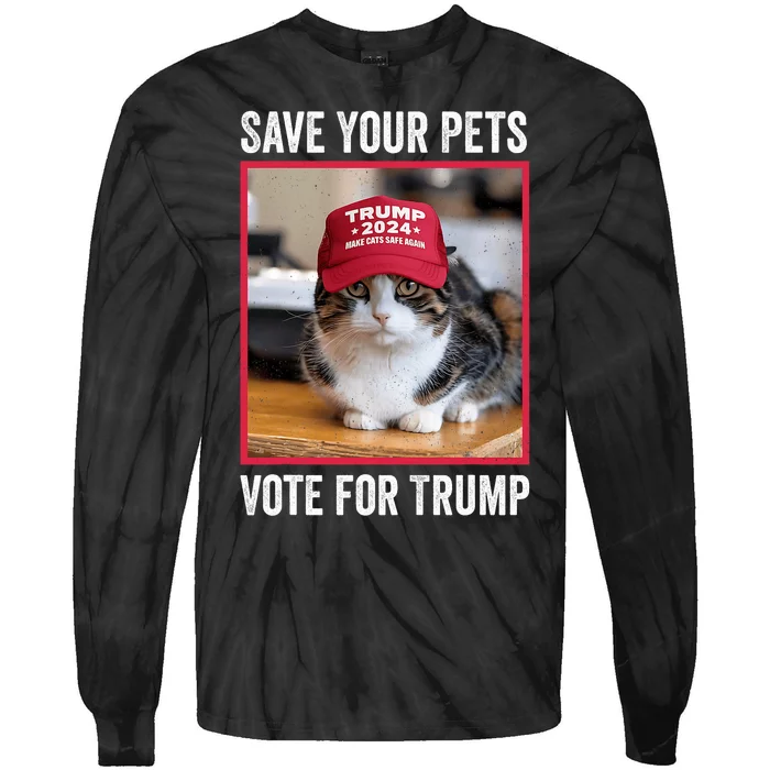 Save Your Pets Vote For Trump Us Election Funny Quote Vote Tie-Dye Long Sleeve Shirt