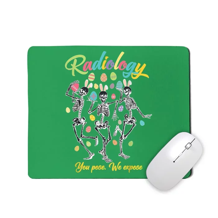 Skeleton You Pose We Expose Funny Easter Radiology Tech Mousepad