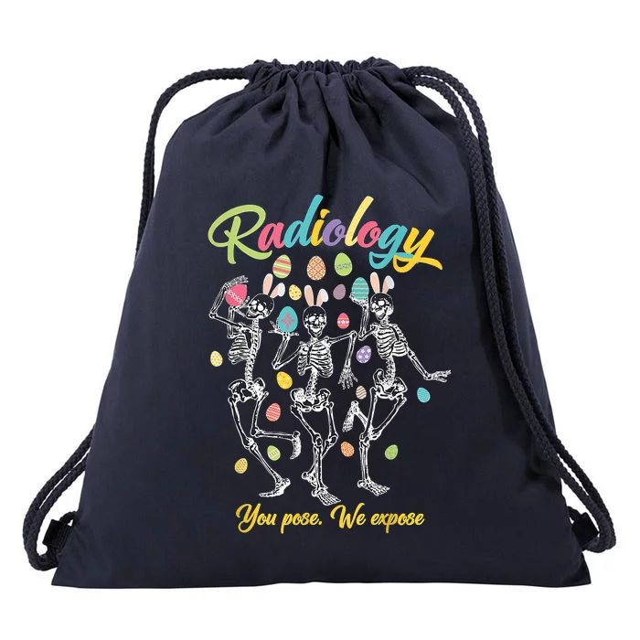 Skeleton You Pose We Expose Funny Easter Radiology Tech Drawstring Bag