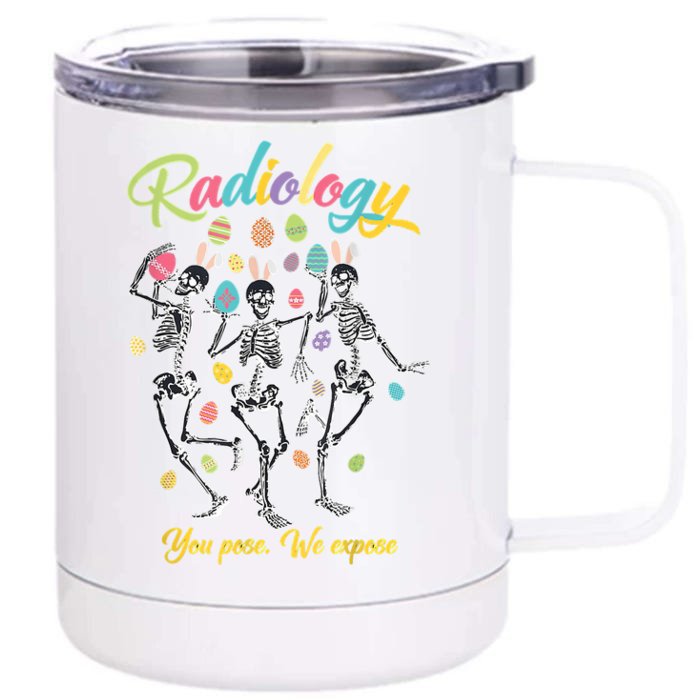 Skeleton You Pose We Expose Funny Easter Radiology Tech Front & Back 12oz Stainless Steel Tumbler Cup