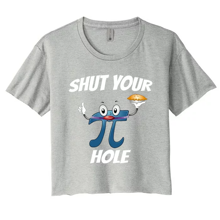 Shut Your Pi Hole 3 14 Funny Pi Day Gift Great Gift Women's Crop Top Tee