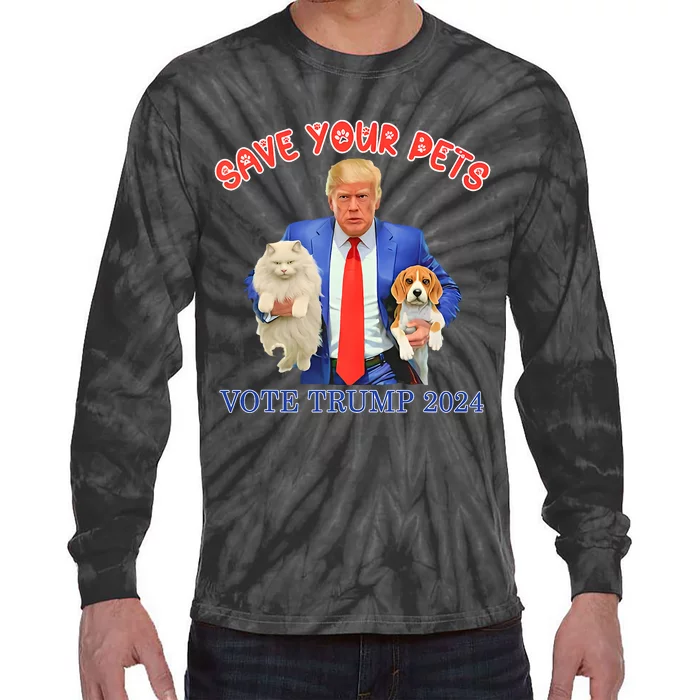 Save Your Pets Vote For Trump Us Election Funny Quote Vote Tie-Dye Long Sleeve Shirt