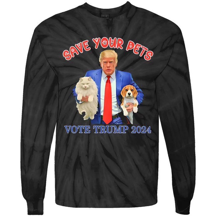 Save Your Pets Vote For Trump Us Election Funny Quote Vote Tie-Dye Long Sleeve Shirt