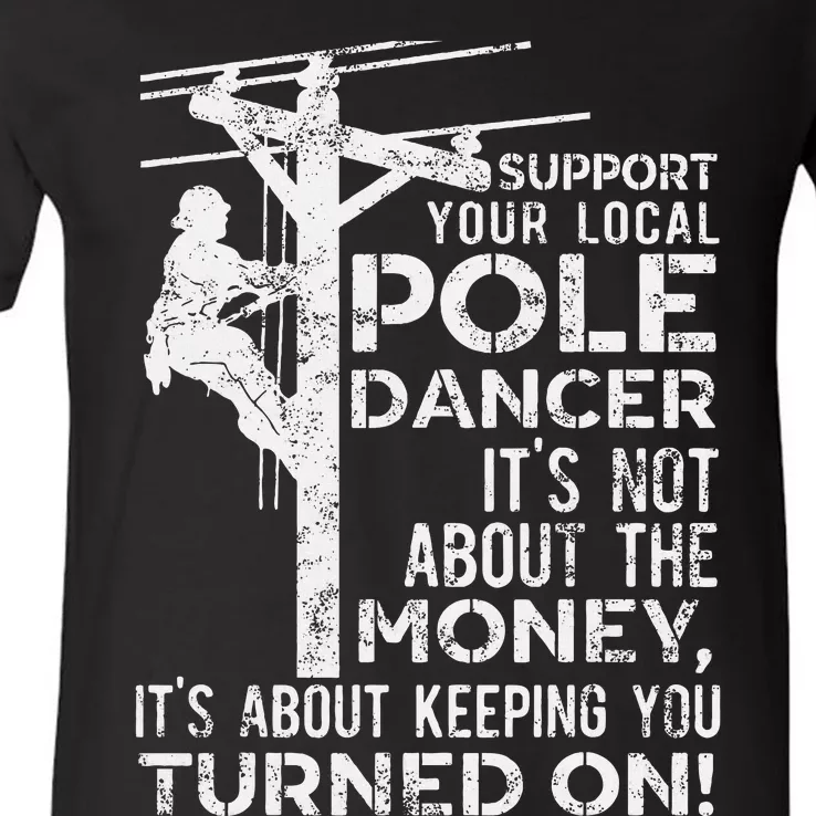 Support Your Pole Dancer Utility Electric Lineman V-Neck T-Shirt